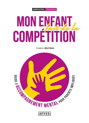 Mon enfant fait de la compétition - Frédéric Beltran - Amphora