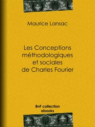 Les Conceptions méthodologiques et sociales de Charles Fourier