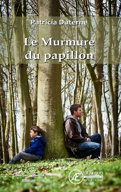 Le murmure du papillon - Patricia Duterne - Ex Aequo