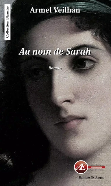 Au nom de Sarah - Armel Veilhan - Ex Aequo