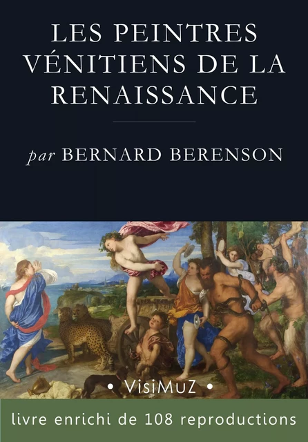 Les peintres vénitiens de la Renaissance - Bernard Berenson - VisiMuZ Editions