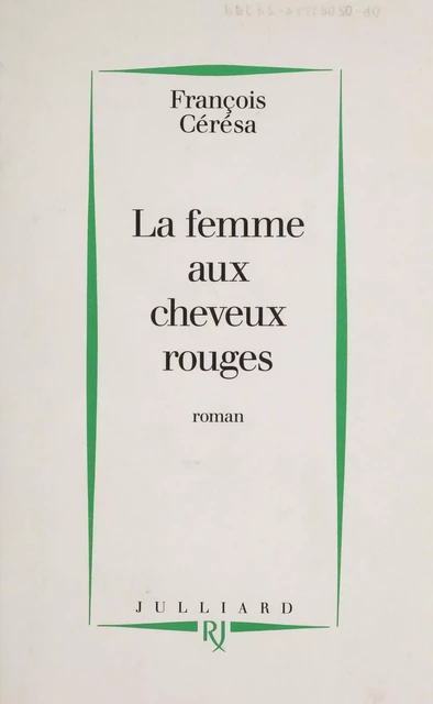 La femme aux cheveux rouges - François Cérésa - Julliard (réédition numérique FeniXX)