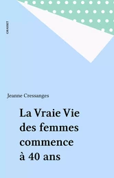 La Vraie Vie des femmes commence à 40 ans