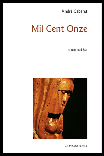 Mil Cent Onze - André Cabaret - Le Verger éditeur