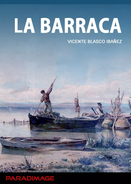 La Barraca - Vicente Blasco Ibáñez - Paradimage Soluciones