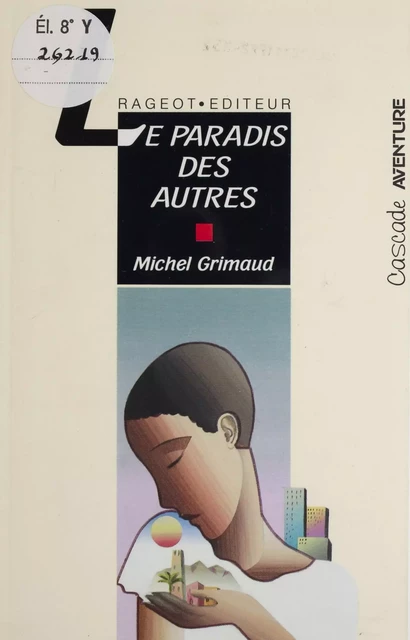 Le Paradis des autres - Michel Grimaud - Rageot (réédition numérique FeniXX)