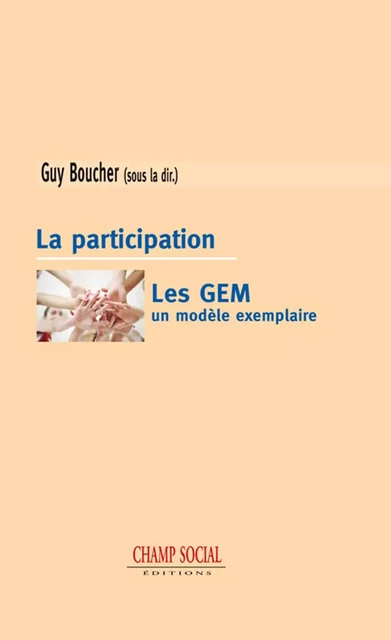 La participation. Les GEM, un modèle exemplaire - Guy Boucher - Champ social Editions