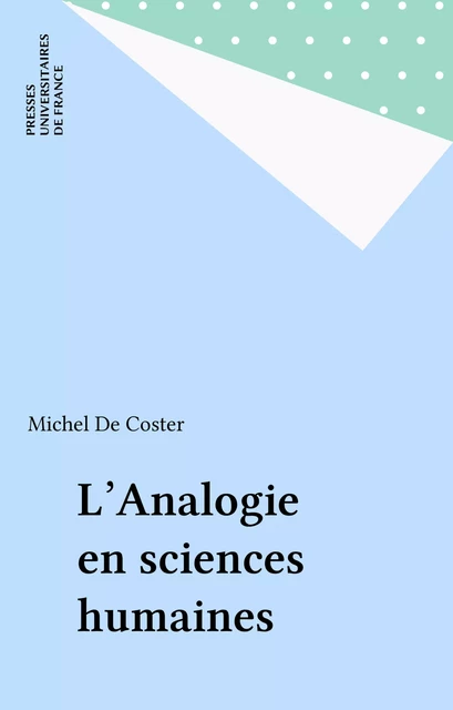 L'Analogie en sciences humaines - Michel De Coster - Presses universitaires de France (réédition numérique FeniXX)