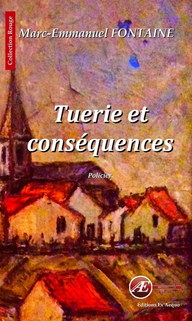 Tuerie et conséquences - Marc-Emmanuel Fontaine - Ex Aequo