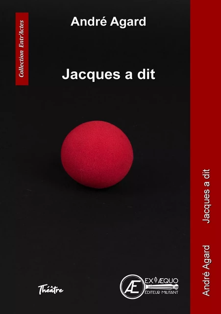 Jacques a dit - André Agard - Ex Aequo