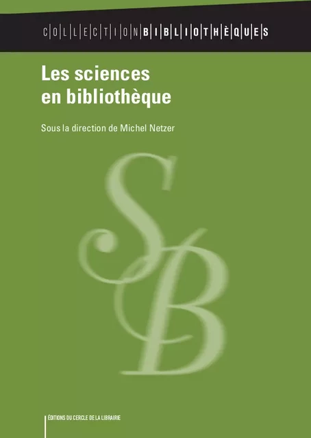 Les sciences en bibliothèque - Michel Netzer - Éditions du Cercle de la Librairie