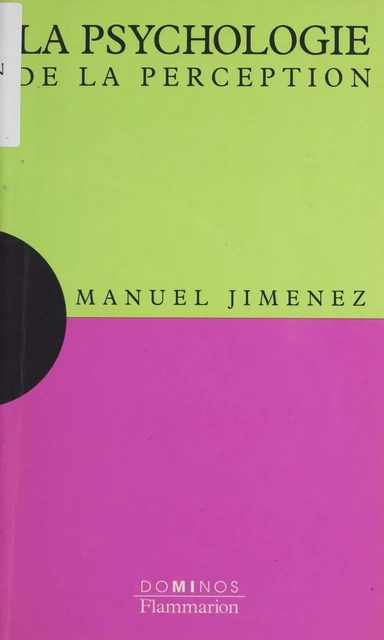 La Psychologie de la perception - Manuel Jimenez - Flammarion (réédition numérique FeniXX)