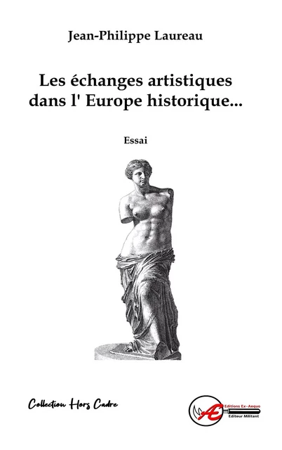 Les échanges artistiques dans l'Europe historique - Philippe Laureau - Ex Aequo