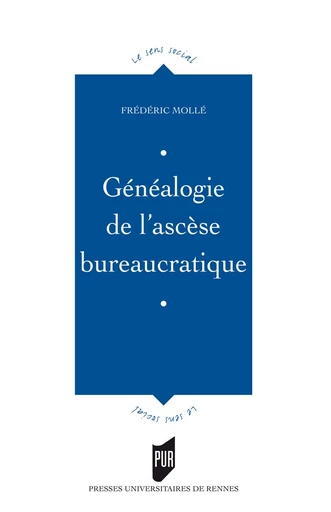 Généalogie de l'ascèse bureaucratique - Frédéric Mollé - Presses universitaires de Rennes