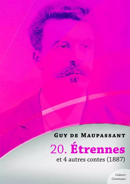 Étrennes et 4 autres contes - Guy De Maupassant - Culture commune