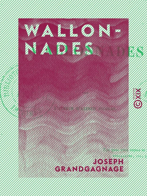 Wallonnades - Joseph Grandgagnage - Collection XIX