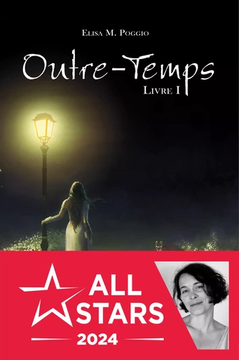 Outre-Temps : Livre I - Elisa M. Poggio - Editions Plume Blanche