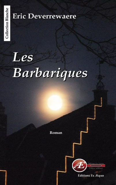 Les barbariques - Eric Deverrewaere - Ex Aequo