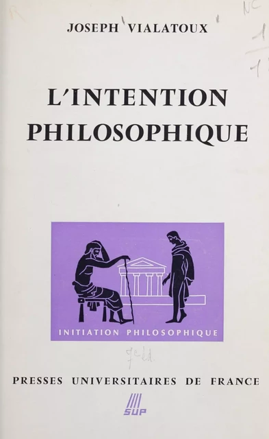 L'intention philosophique (1) - Joseph Vialatoux - Presses universitaires de France (réédition numérique FeniXX)