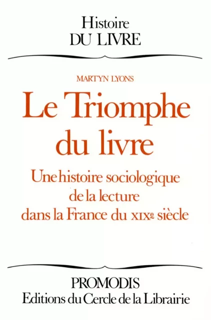 Le triomphe du livre - Martyn Lyons - Éditions du Cercle de la Librairie