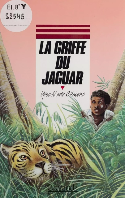 La Griffe du jaguar - Yves-Marie Clément - Rageot (réédition numérique FeniXX)