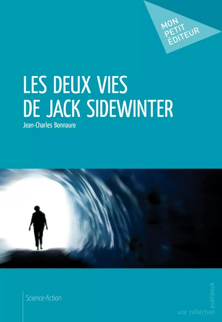 Les Deux vies de Jack Sidewinter - Jean-Charles Bonnaure - Mon Petit Editeur