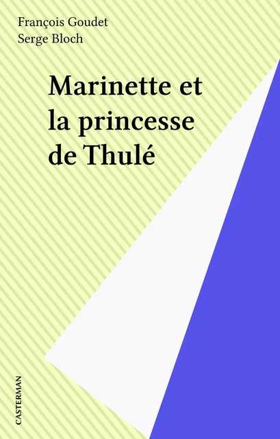 Marinette et la princesse de Thulé - François Goudet - Casterman (réédition numérique FeniXX)