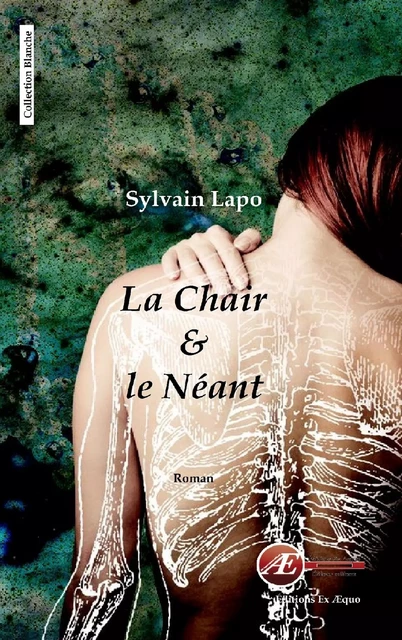 La chair et le néant - Sylvain Lapo - Ex Aequo