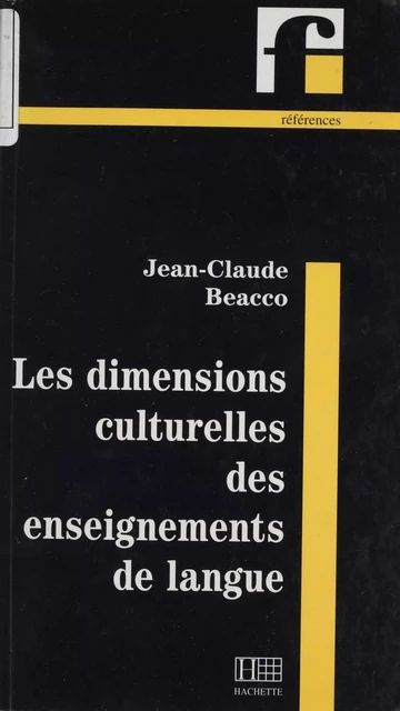 Les Dimensions culturelles des enseignements de langue - Jean-Claude Beacco - Hachette Français Langue Etrangère (réédition numérique FeniXX)