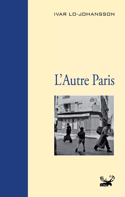 L'Autre Paris - Ivar Lo-Johansson - Ginkgo éditeur