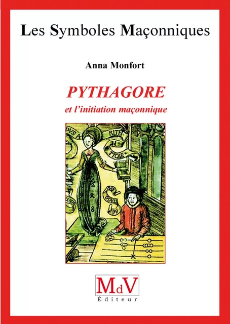 N.37 Pythagore et l'initiation maçonnique - Anna Monfort - MdV éditeur