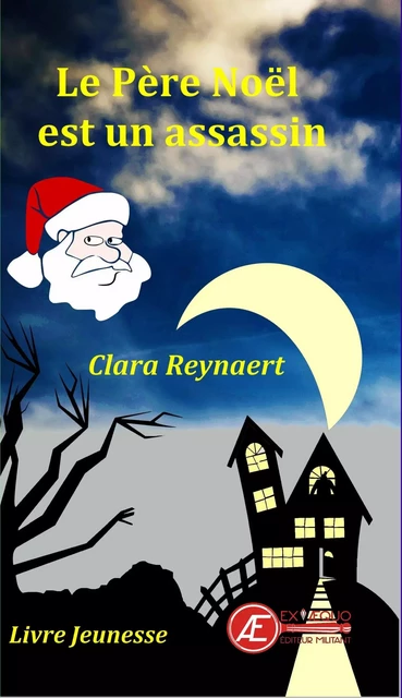 Le Père Noël est un assassin - Clara Reynaert - Ex Aequo