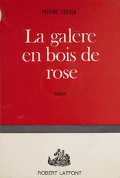 La galère en bois de rose