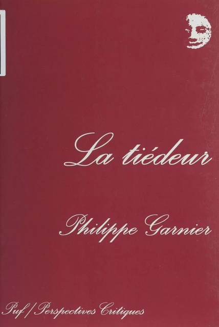 La Tiédeur - Philippe Garnier - Presses universitaires de France (réédition numérique FeniXX)