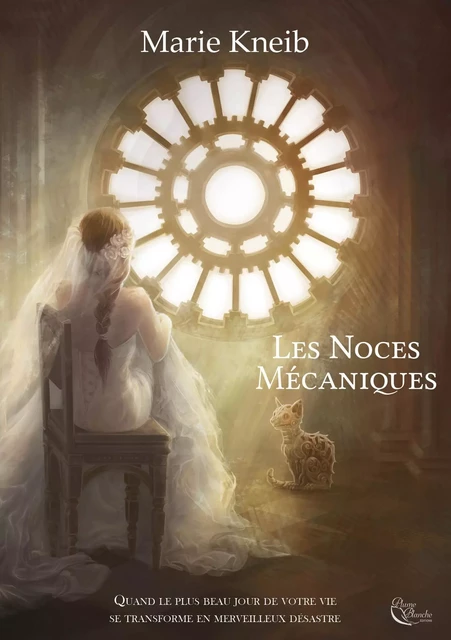 Les Noces Mécaniques - Marie Kneib - Editions Plume Blanche