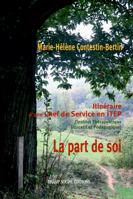 Itinéraire d’une Chef de Service en ITEP - Marie-Hélène Contestin-Bertin - Champ social Editions