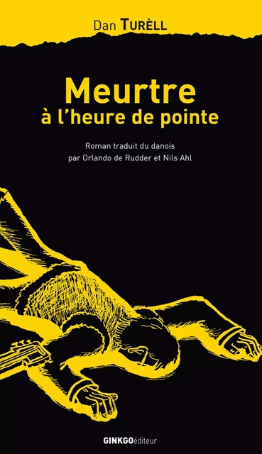 Meurtre à l'heure de pointe - Dan Turèll - Ginkgo éditeur