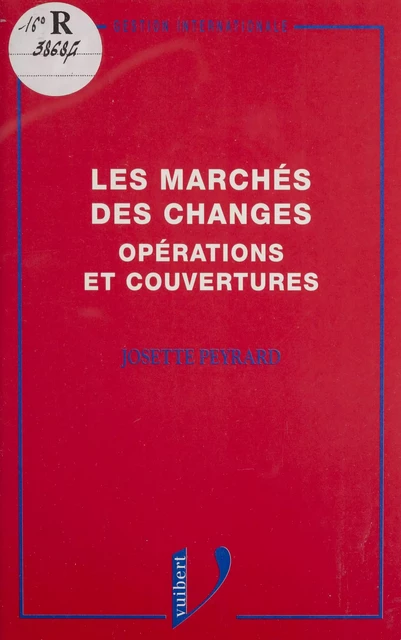 Les marchés des changes - Josette Peyrard - Vuibert (réédition numérique FeniXX)