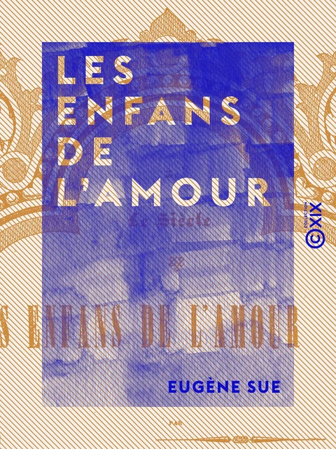 Les Enfans de l'amour - Eugène Sue - Collection XIX