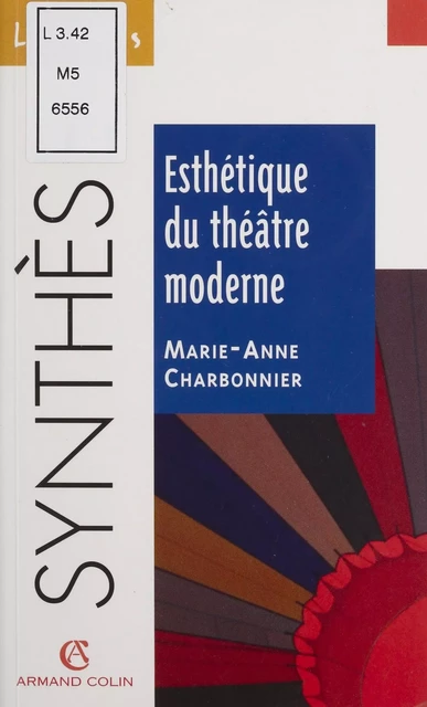 Esthétique du théâtre moderne - Marie-Anne Charbonnier - Armand Colin (réédition numérique FeniXX)