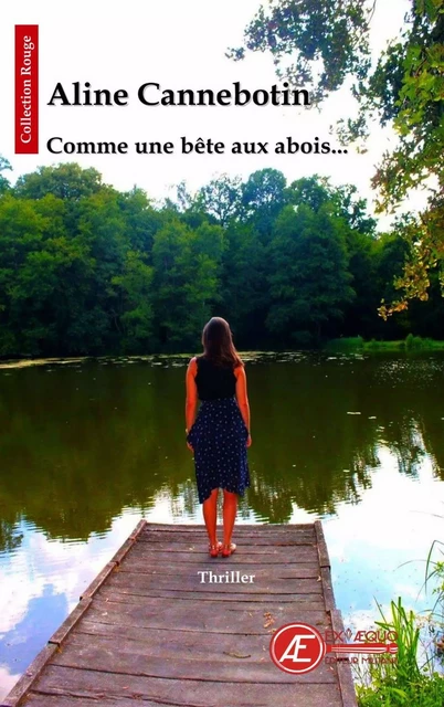 Comme une bête aux abois - Aline Cannebotin - Ex Aequo