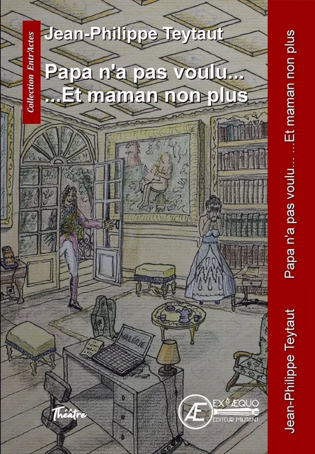 Papa n'a pas voulu... et maman non plus - Jean-Philippe Teytaut - Ex Aequo