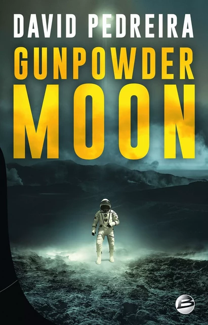 Gunpowder Moon - David Pedreira - Bragelonne