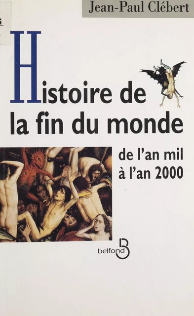 Histoire de la fin du monde - Jean-Paul Clébert - Belfond (réédition numérique FeniXX)