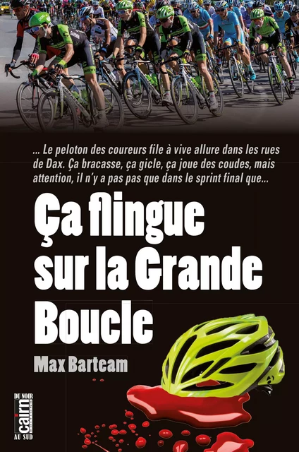 Ça flingue sur la Grande Boucle - Maxbarteam Maxbarteam - Éditions Cairn