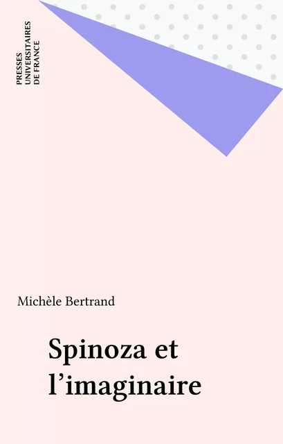 Spinoza et l'imaginaire - Michèle Bertrand - Presses universitaires de France (réédition numérique FeniXX)