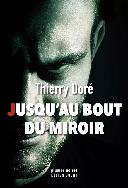 Jusqu'au bout du miroir - Thierry Doré - Lucien Souny