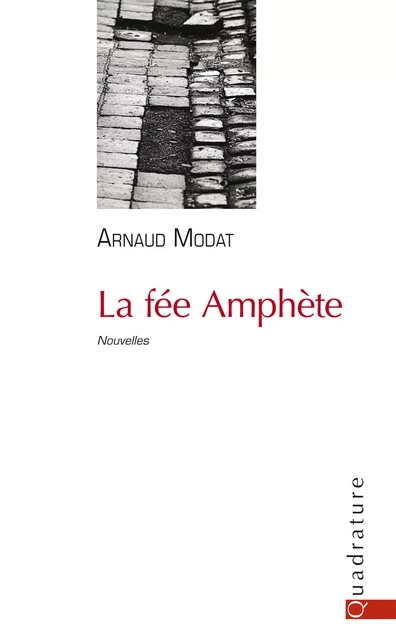 La fée Amphète - Arnaud Modat - Quadrature