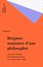 Bergson : naissance d'une philosophie