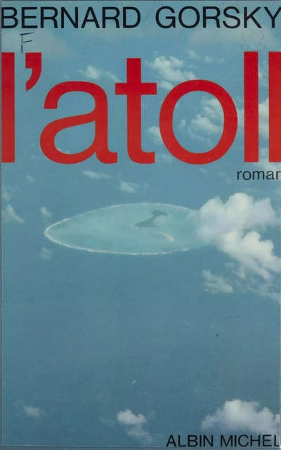 L'Atoll - Bernard Grosky - Albin Michel (réédition numérique FeniXX)